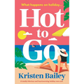 Hot to Go: A totally hilarious and heartwarming holiday rom-com