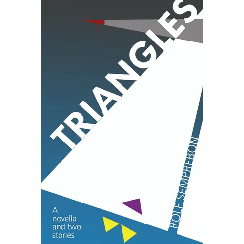 Triangles: A novella and two short stories.