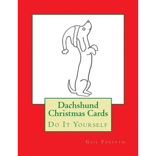Dachshund Christmas Cards: Do It Yourself
