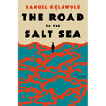 The Road to the Salt Sea