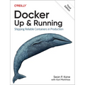 Docker: Up & Running: Shipping Reliable Containers in Production