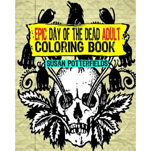 Epic Day Of The Dead Adult Coloring Book