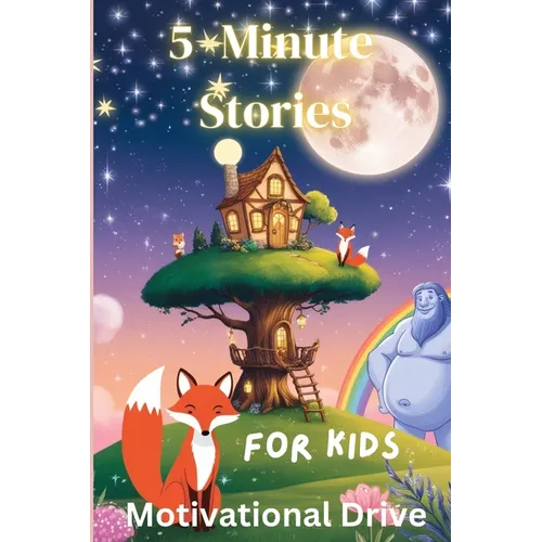 5 Minute Stories for Kids: 50 Short Bedtime Stories For kids Ages 4-8 Empowering Friendship, Bravery, Kindness and Self Confidence