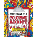 Confessions of a Coloring Addict: An adult coloring book with 30 coloring pages to feed your addiction
