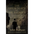 The Life and Death of Mr. Badman: A Readable Modern-Day Version of John Bunyan's The Life and Death of Mr. Badman