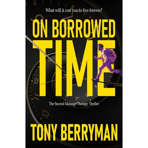 On Borrowed Time: the second massage therapy thriller