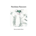 Reckless Raccoon