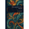 The Making of a Bigot