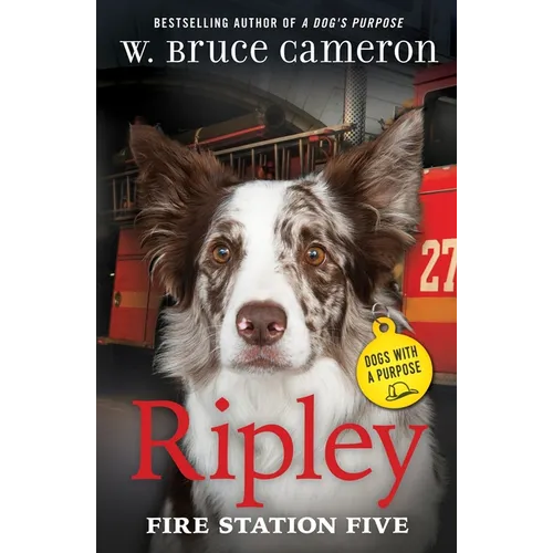 Ripley: Fire Station Five: Dogs with a Purpose