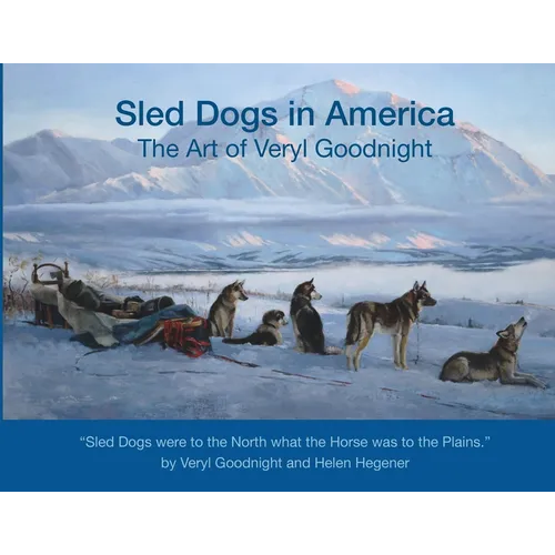 Sled Dogs in America: The Art of Veryl Goodnight