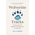 Wolverine Tracks: On the Trail of Memory and Meaning in the Wild