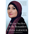 We Are Not Here to Be Bystanders: A Memoir of Love and Resistance