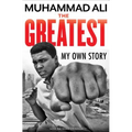 The Greatest: My Own Story