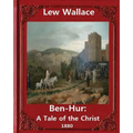 Ben-Hur: A Tale of the Christ.(1880) NOVEL By Lew Wallace (Original Version)