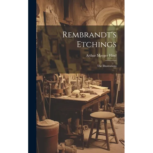 Rembrandt's Etchings: The Illustrations
