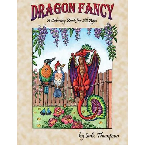 Dragon Fancy: A Coloring Book for All Ages