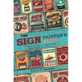 The Sign Painter's Guide, or Hints and Helps to Sign Painting, Glass Gilding, Pearl Work, Etc.: Containing Also Many Valuable Receipts and Methods, an