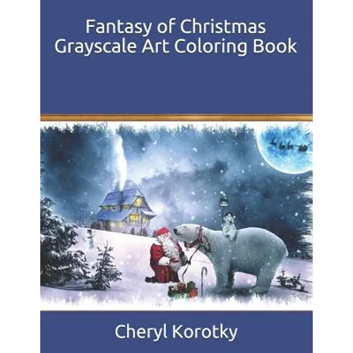 Fantasy of Christmas Grayscale Art Coloring Book
