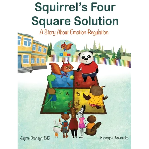 Squirrel's Four Square Solution: A Story About Emotion Regulation