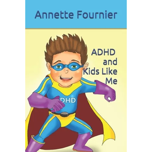 ADHD and Kids Like Me