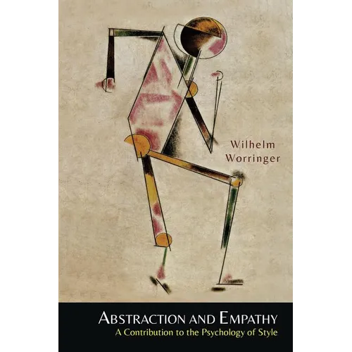 Abstraction and Empathy: A Contribution to the Psychology of Style