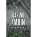 Cedarwood Cabin: A Dark Romance Thriller