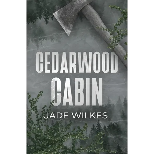 Cedarwood Cabin: A Dark Romance Thriller