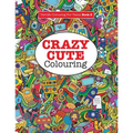 Crazy Cute Colouring (Terrific Colouring For Teens )