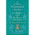 Five Children and It, The Phoenix and the Carpet, and The Story of the Amulet;The Psammead Series - Books 1 - 3