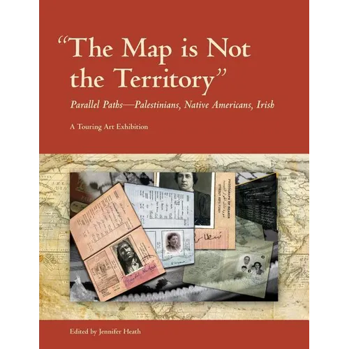 The Map is Not the Territory: Parallel Paths-Palestinians, Native Americans, Irish