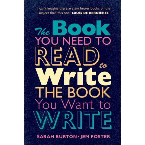 The Book You Need to Read to Write the Book You Want to Write