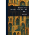 Londinium, Architecture and the Crafts