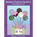 Designer Food and Desserts Coloring Book: A Beautifully Delicious Coloring Experience