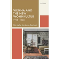 Vienna and the New Wohnkultur, 1918-1938
