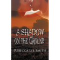 A Shadow on the Ground