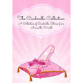 The Cinderella Collection: A Collection of Cinderella Stories from Across the World