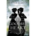 The Goodbye Heart: A Split-Time Inspirational Romance
