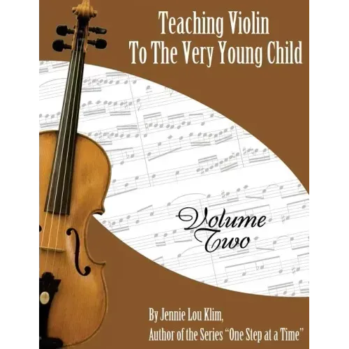 Teaching Violin To The Very Young Child: Volume Two