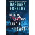 Nothing Breaks Like A Heart