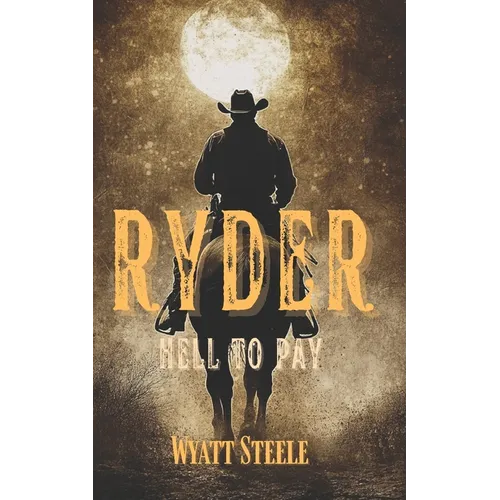 Ryder - Hell to Pay: Classic Western Novel