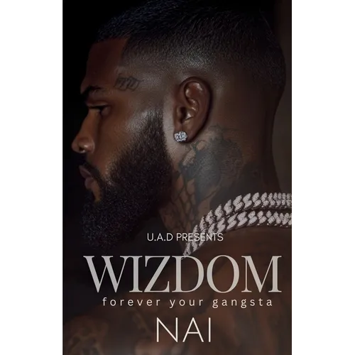 Wizdom: Forever Your Gangsta: An Urban Romance Standalone