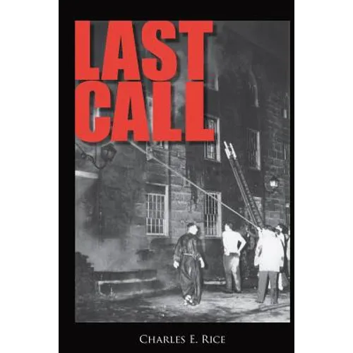 Last Call: Sweat, Tears, and Beers: Thirty Years at the Firehouse