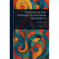 The Lives of the Painters, Sculptors & Architects