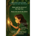 Maia and the Secret of the Oak Tree (An English - French Bilingual Adventure): A gentle tale of courage, discovery, and the magic within us all