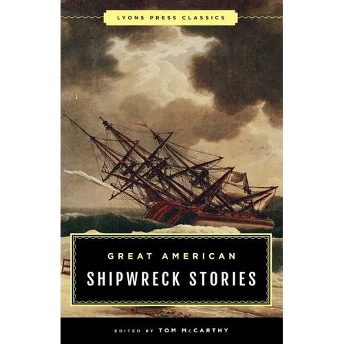 Great American Shipwreck Stories: Lyons Press Classics