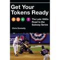 Get Your Tokens Ready: The Late 1990s Road to the Subway Series