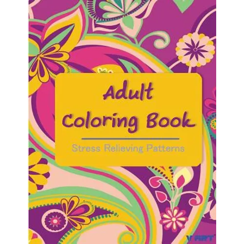 Adult Coloring Book: Coloring Books For Adults: Stress Relieving Patterns