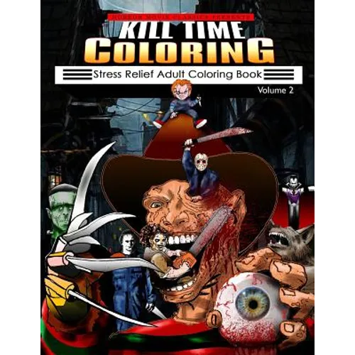 Kill Time Coloring Volume 2: Stress Relief Adult Coloring Book