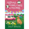Festivals, Funnel Cakes & Felonies