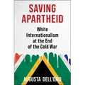 Saving Apartheid: White Internationalism at the End of the Cold War